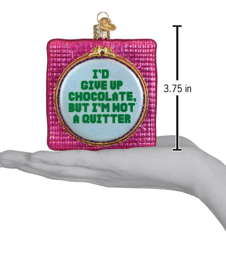 I'd Give Up Chocolate Ornament