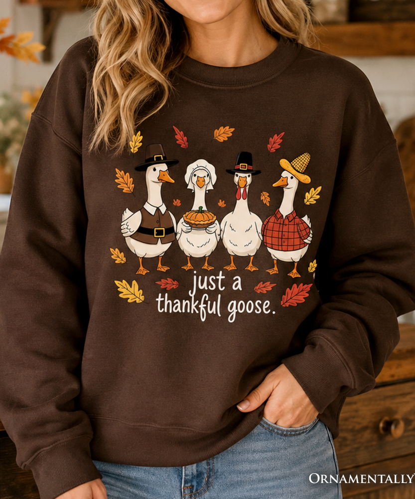 Just a Thankful Goose Sweatshirt, Funny Thanksgiving Family Turkey Day Sweater