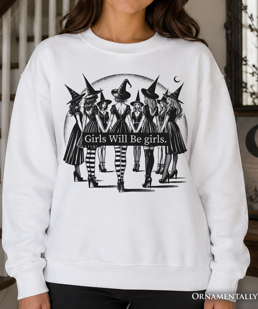Girls Will Be Girls Sweatshirt, Witchy Halloween Sweater for Empowered Women - Grazingbelles