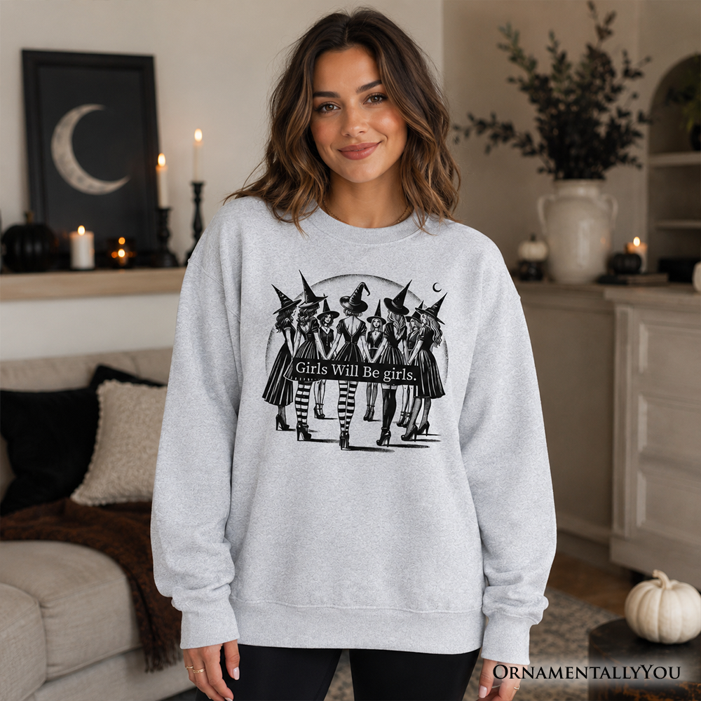 Girls Will Be Girls Sweatshirt, Witchy Halloween Sweater for Empowered Women - Grazingbelles