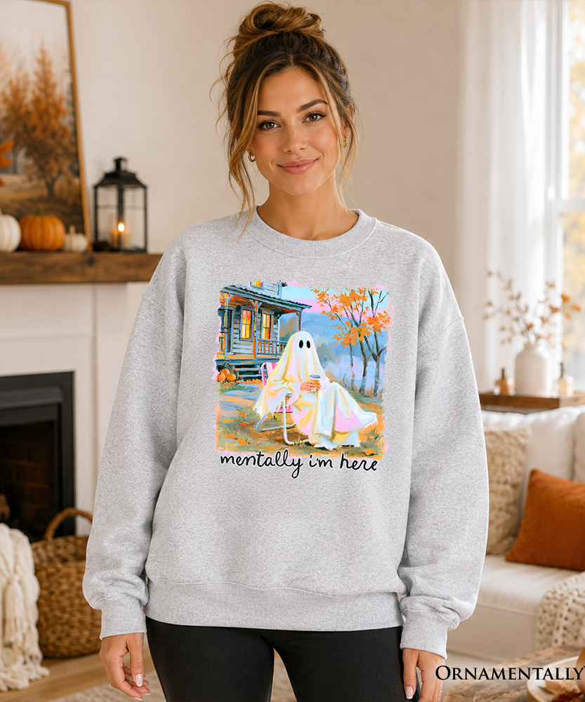 Mentally I'm Here Ghost Sweatshirt, Cozy Fall Halloween Cabin Sweater - Grazingbelles