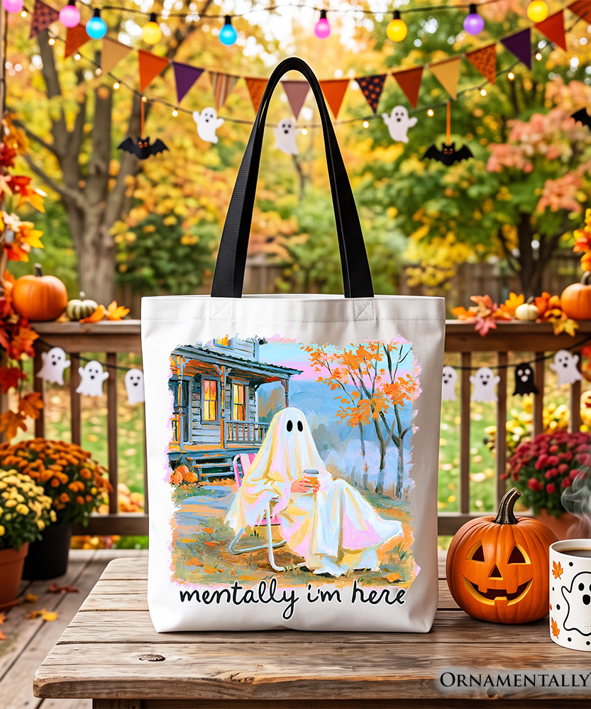Mentally I’m Here Ghost Tote Bag, Cozy Fall Halloween Cabin Gift Shopper - Grazingbelles