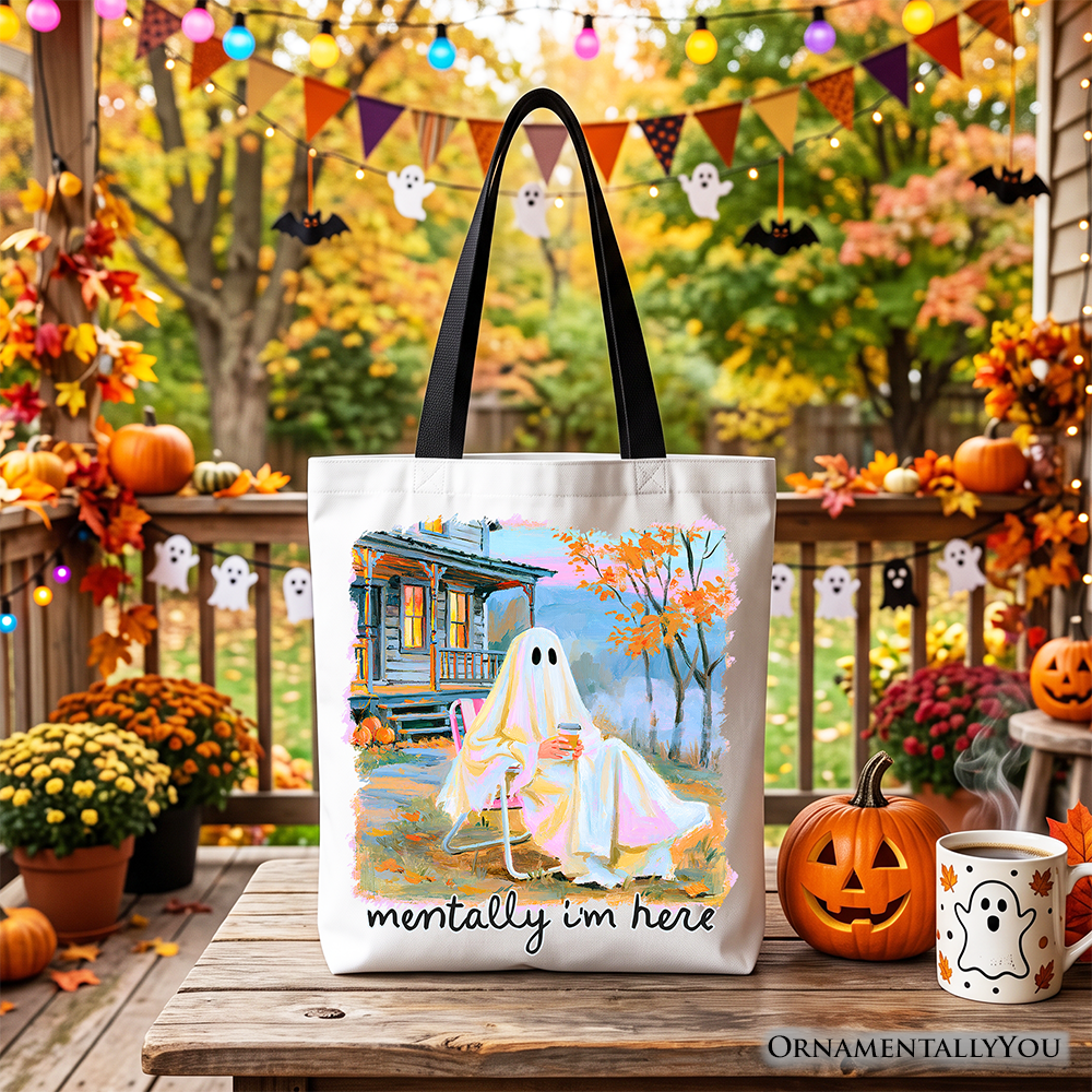 Mentally I’m Here Ghost Tote Bag, Cozy Fall Halloween Cabin Gift Shopper - Grazingbelles