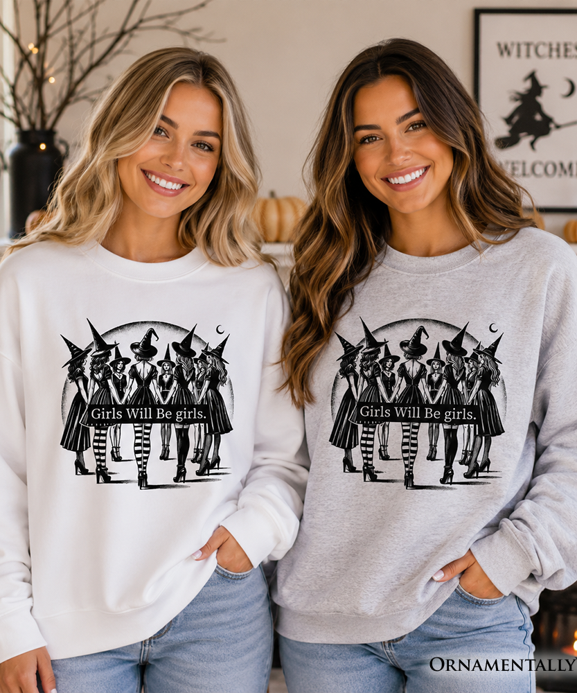 Girls Will Be Girls Sweatshirt, Witchy Halloween Sweater for Empowered Women - Grazingbelles