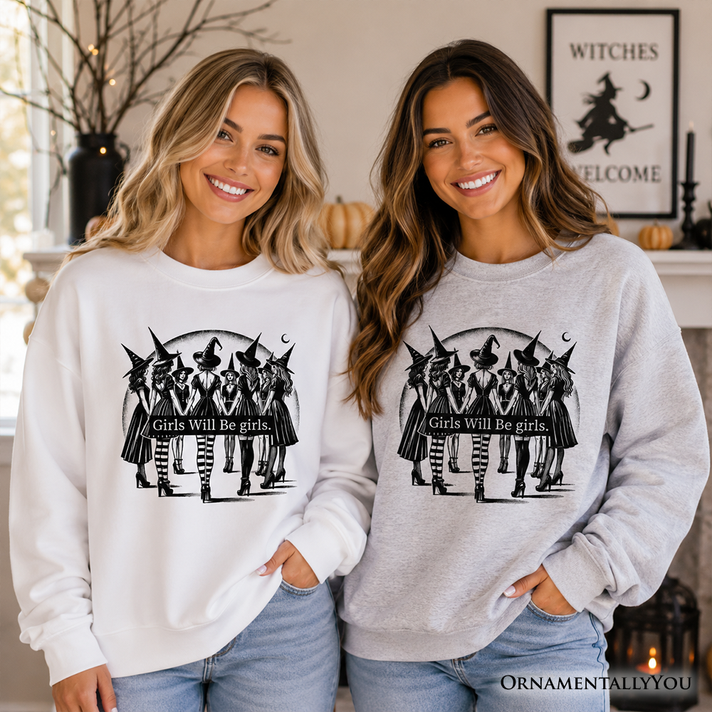Girls Will Be Girls Sweatshirt, Witchy Halloween Sweater for Empowered Women - Grazingbelles