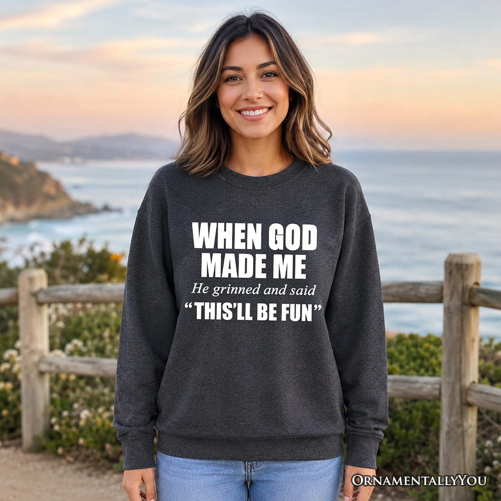 When God Made Me Christian Sweatshirt, Funny Faith Sweater - Grazingbelles