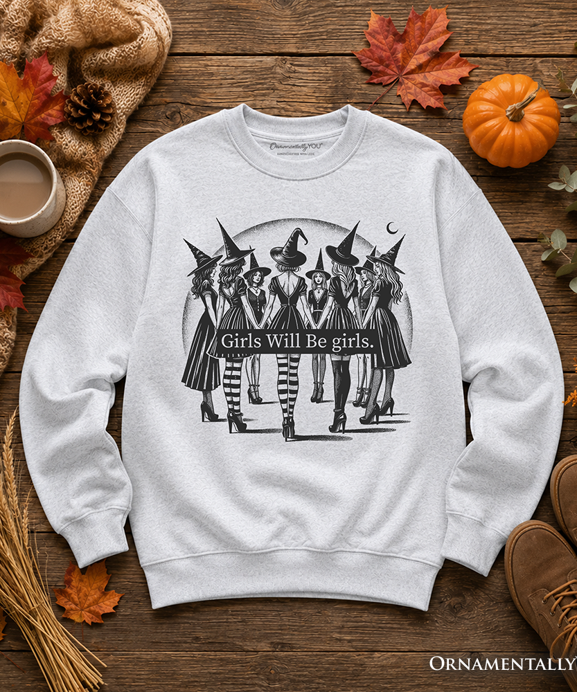 Girls Will Be Girls Sweatshirt, Witchy Halloween Sweater for Empowered Women - Grazingbelles