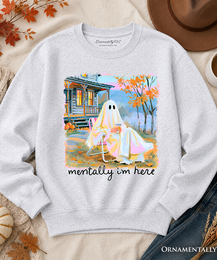 Mentally I'm Here Ghost Sweatshirt, Cozy Fall Halloween Cabin Sweater - Grazingbelles