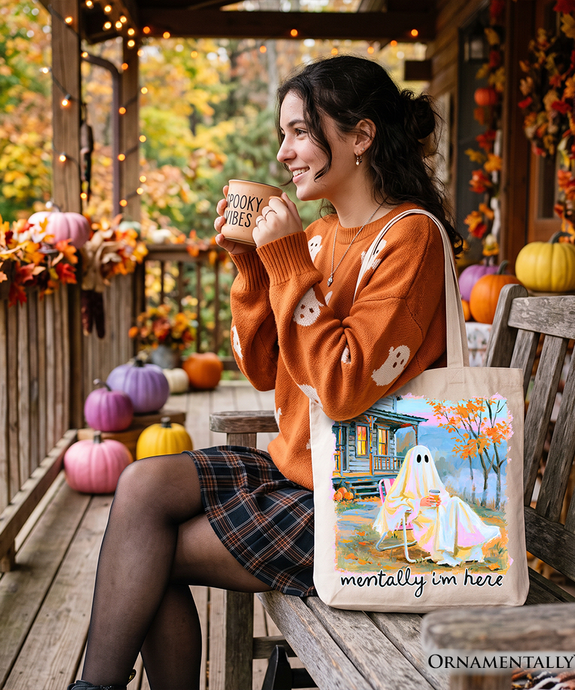 Mentally I’m Here Ghost Tote Bag, Cozy Fall Halloween Cabin Gift Shopper - Grazingbelles