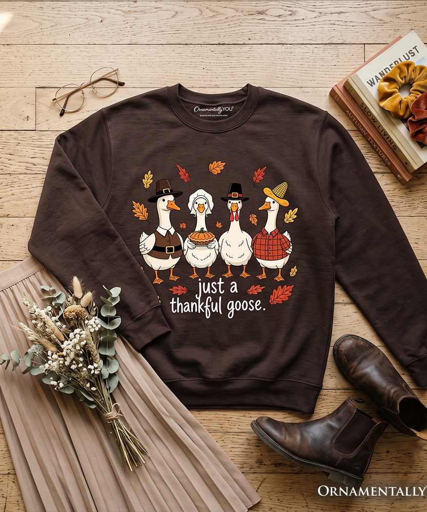 Just a Thankful Goose Sweatshirt, Funny Thanksgiving Family Turkey Day Sweater