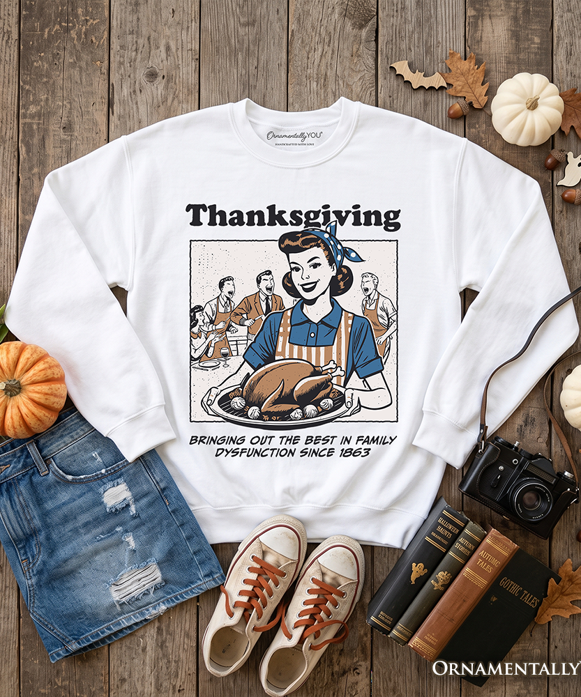 Thanksgiving Family Dysfunction Retro Sweatshirt, Funny Holiday Humor Sweater for Sarcastic Families